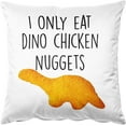 thumbnail image 1 of I Only Eat Dino Chicken Nuggets Square Throw Pillow Case Cushion Cover Pillowcase 18'''' x 18'''' (45cm x 45cm), 1 of 5