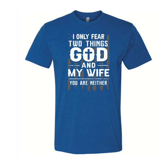 I Only Fear God And My Wife