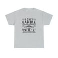 thumbnail image 1 of I Only Gamble On Days That End In T Shirt - Funny Gambling Gift - ID: 1627, 1 of 7