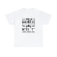 thumbnail image 1 of I Only Gamble On Days That End In T Shirt - Funny Gambling Gift - ID: 1627, 1 of 7