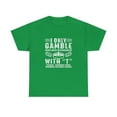 thumbnail image 1 of I Only Gamble On Days That End In T Shirt - Funny Gambling Gift - ID: 1627, 1 of 7