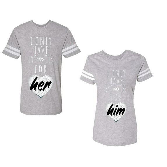 I Only Have Eyes For Him Her Unisex Couple Matching Cotton Jersey style T-Shirt Contrasting stripes on sleeves (Men Heather / Women Heather) (Men XL / Women L)