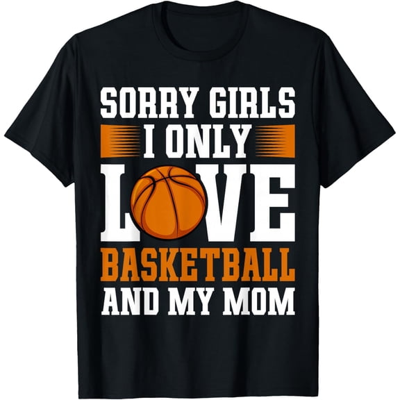 I Only Love Basketball and My Mom Valentine's Day Basketball T-Shirt Shirts