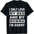 thumbnail image 1 of I Only Love My Bed And My Momma Toddler T-Shirt, 1 of 5