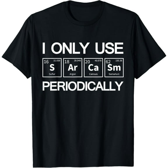 I Only Use Sarcasm Periodically Biology T-Shirt