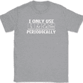thumbnail image 1 of I Only Use Sarcasm Periodically T-Shirt Funny Sarcastic Humor Text Tee - Heather Grey, 3XL, 1 of 1