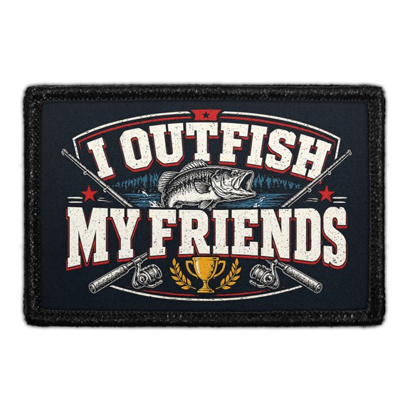 I Outfish My Friends - Removable Patch