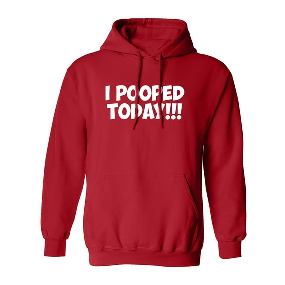 I POOPED TODAY!!! Adult Hooded Sweatshirt