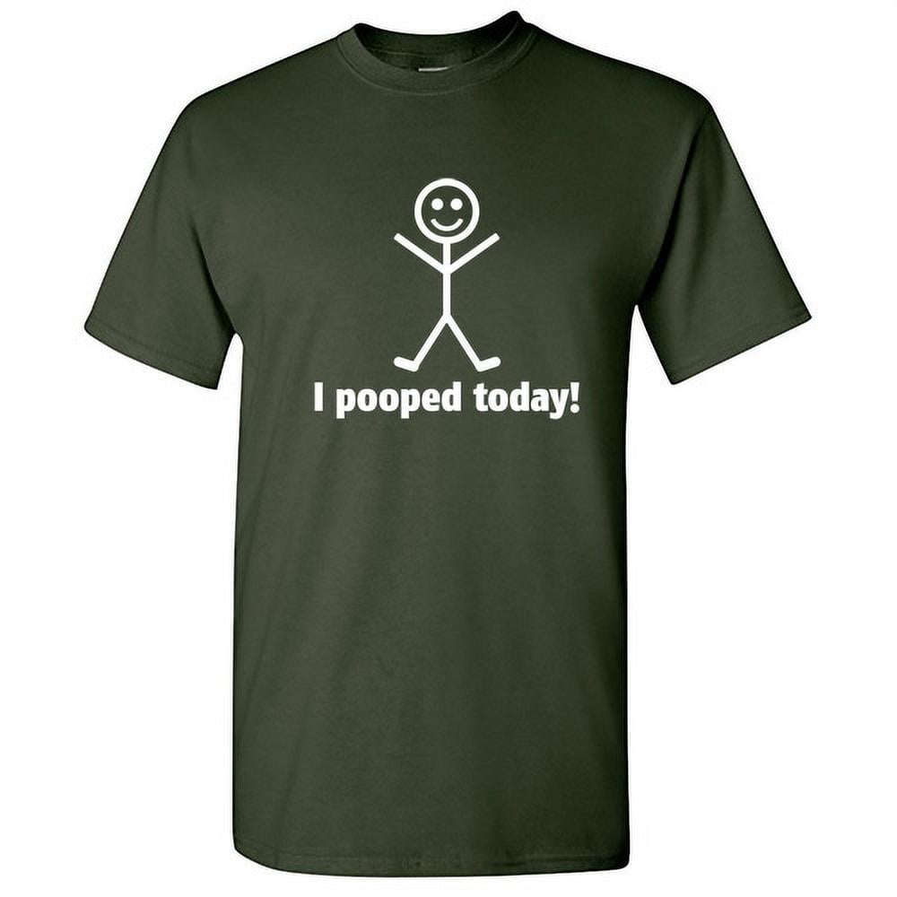 I POOPED TODAY! T-SHIRT(WHI MRT Medium Brown Funny T-shirts