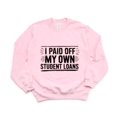 thumbnail image 1 of I Paid Off My Student Loans Funny Debt Free Graduate Sweatshirt, for men & women, up to size 5XL, 1 of 3