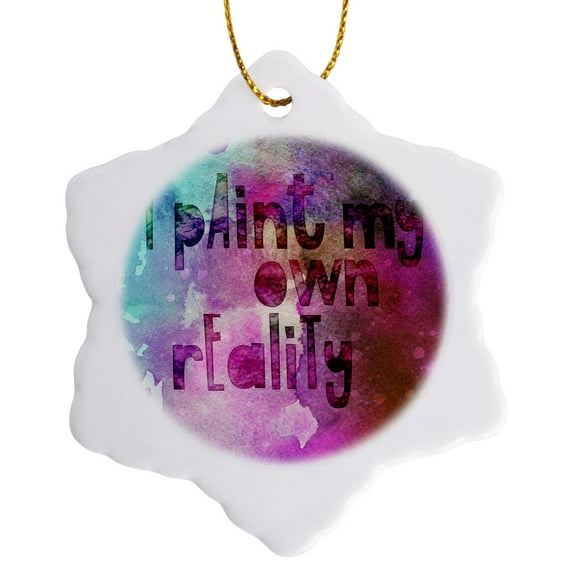 3drose, I Paint My Own Reality Typography Art, 3 inch Snowflake Porcelain Ornament