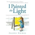thumbnail image 1 of I Painted the Light : Using Spirituality to Heal from Childhood Sexual Abuse, 1 of 1