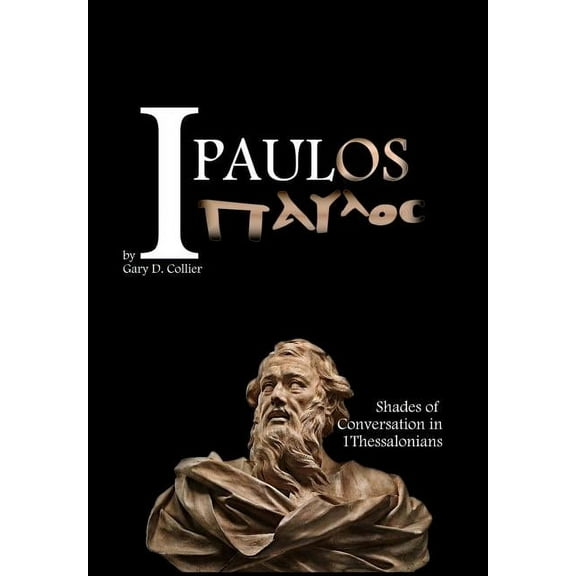 I Paulos: Shades of Conversation in 1Thessalonians, (Hardcover)