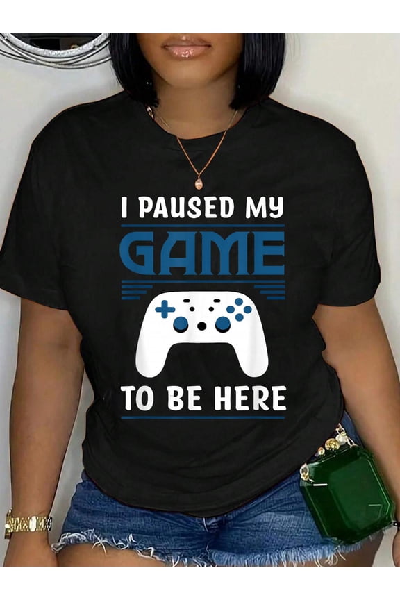 I Paused My Game to Be Here Funny Gamer Video Game Relaxed Fit Classic Comfort Cotton T-Shirt Women's Men's Graphic Tee Crew Neck summer vacation Tops