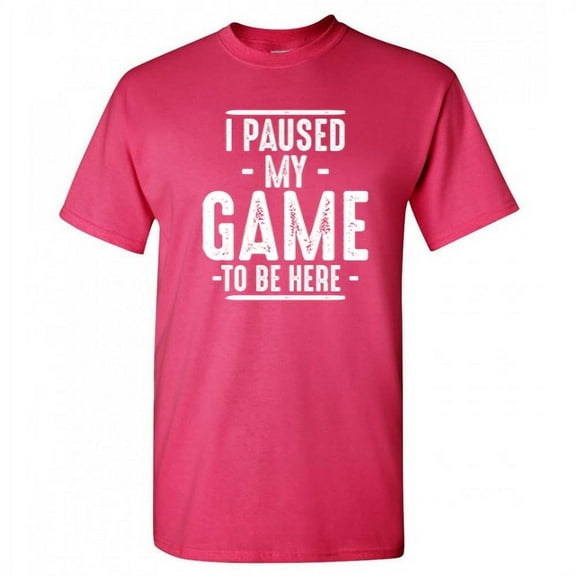 I Paused My Game To Be Here Gamer Shirt Sarcastic Funny Graphic T Shirt Adult Humor Fit Well Tee Christmas Apparel Gift Birthday Anniversary Novelty Premium Tshirt