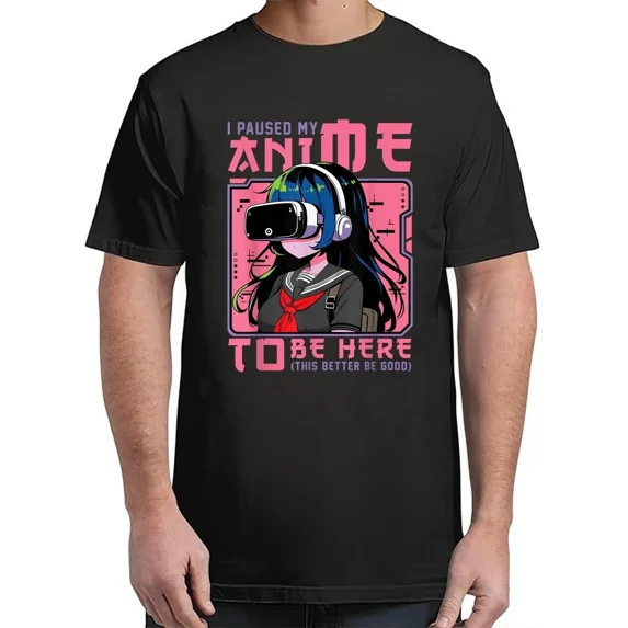 I Paused My Anime To Be Here Japan Kawaii Otaku Manga For Adult S-4XL T-Shirt