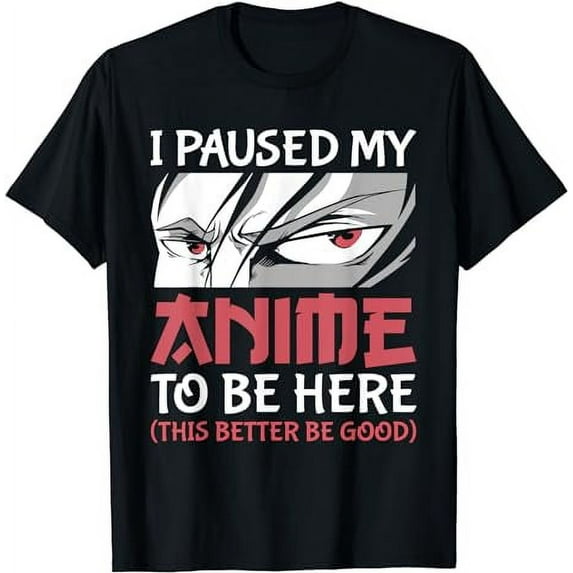 I Paused My Anime To Be Here Japanese Anime Boy Funny Anime T-Shirt