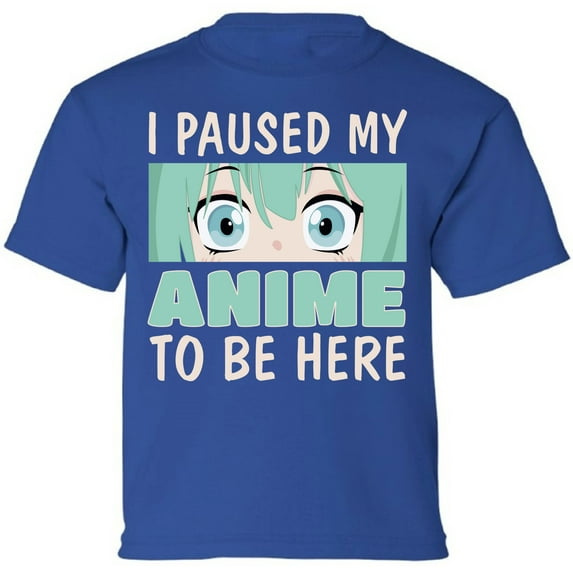 I Paused My Anime To Be Here Youth T-Shirt - XS S M L XL Graphic Tee - Animation Fans Clothes Short Sleeve Boys Girls
