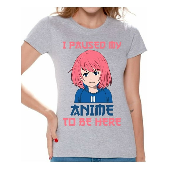 I Paused My Anime to Be Here T-Shirt for Women Anime Ladies Tees Sarcastic Shirt Japanese Kawaii Manga Geek Gifts