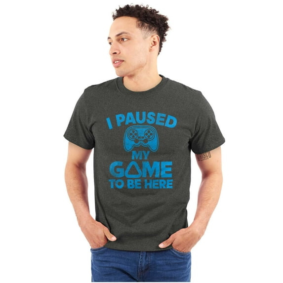 I Paused My GAME to be Here Plus Size Crewneck Graphic Tee Shirt Brisco Brands 4X