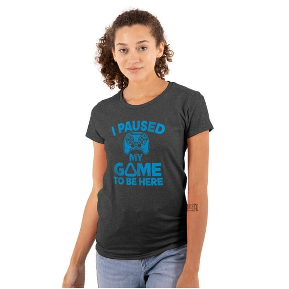 I Paused My GAME to be Here Womens Slim Fit Graphic Tee Brisco Brands S