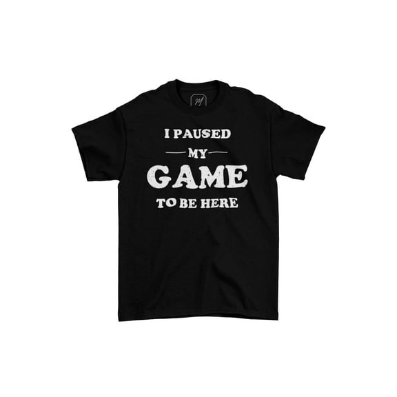 I Paused My Game Funny Unisex Teecart T-shirt