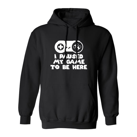 I Paused My Game To Be Here Adult Hooded Sweatshirt