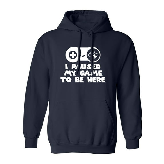 I Paused My Game To Be Here Adult Hooded Sweatshirt
