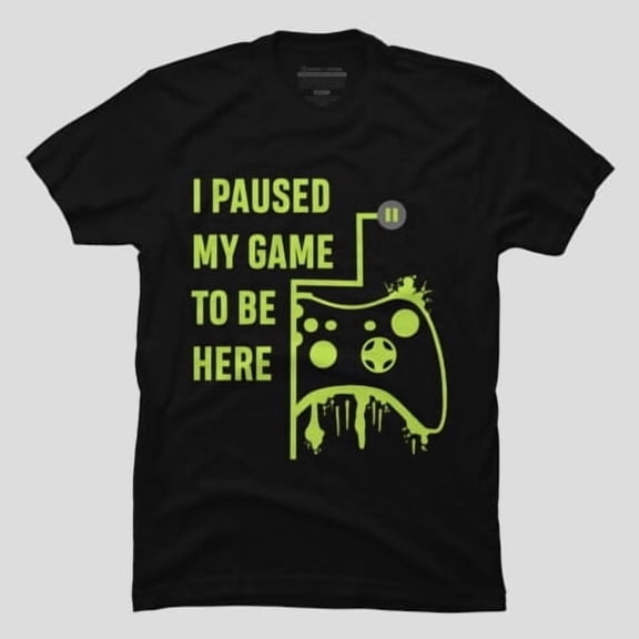 I Paused My Game To Be Here Funny Gamer - Breathable Material, H29329 T-Shirt, for Men and Women, Up to Size 5XL