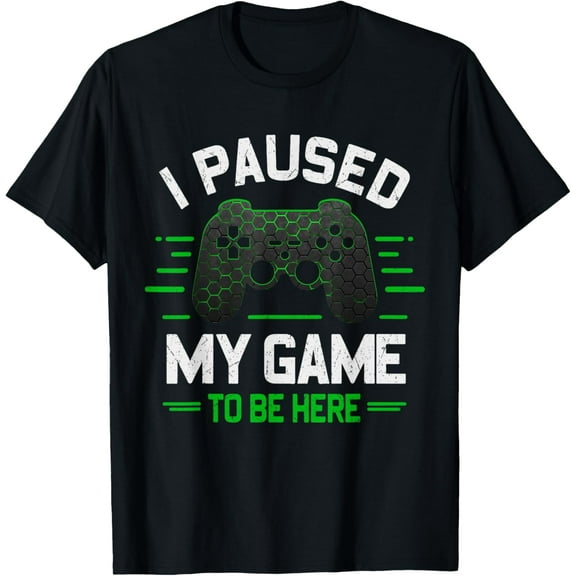 I Paused My Game To Be Here Funny Gamer Video Games Men T-Shirt TShirt