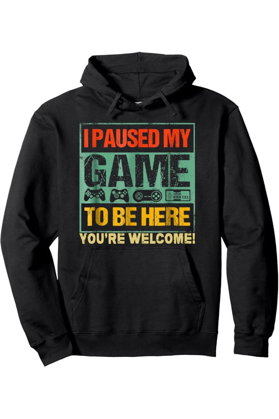 I Paused My Game To Be Here Funny Gamers Men Boys Teens Gift Pullover Hoodie