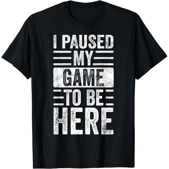 I Paused My Game To Be Here Funny Retro Vintage Video Gamer Graphic Shirt