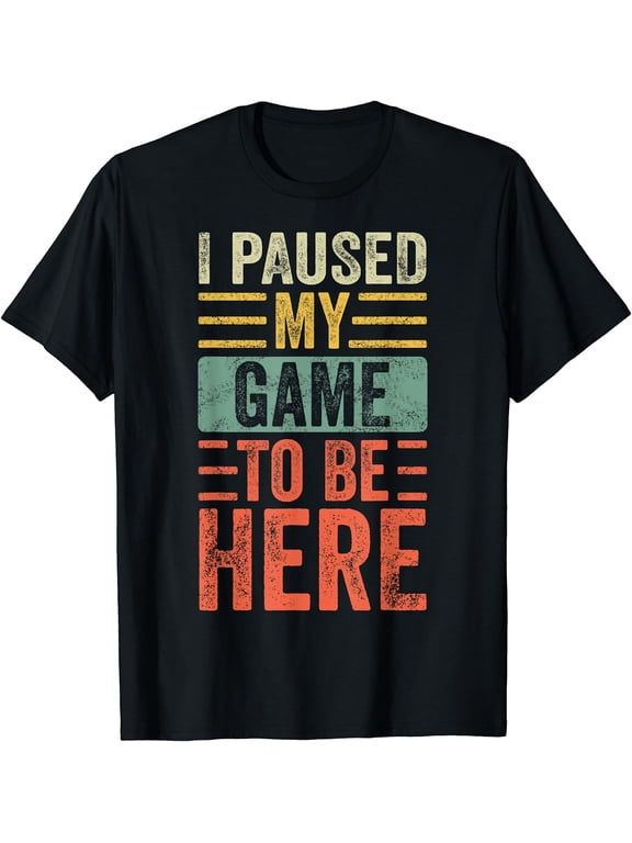 I Paused My Game To Be Here, Funny Retro Vintage Video Gamer Short Sleeve T-Shirt Black Small