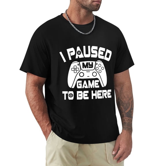 I Paused My Game To Be Here Men's Cotton HD Print Short Sleeve T-Shirt Crew Neck Top Black M