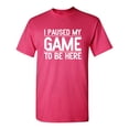 thumbnail image 1 of I Paused My Game To Be Here Sarcastic Humor Graphic Novelty Funny Youth T Shirt, 1 of 1