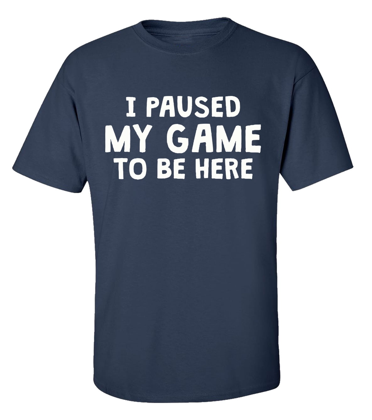 I Paused My Game to Be Here t Shirt Gamer Gifts for Men Gaming Funny  Graphic Tees : : Clothing, Shoes & Accessories