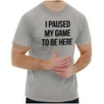 thumbnail image 1 of I Paused My Game to Be Here Cranky Men's Graphic T Shirt Tees Brisco Brands M, 1 of 4