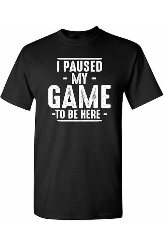 I Paused My Game to Be Here, Funny Retro Video Gaming Short Sleeve T-Shirt Graphic Tees Shirt Humor Joke for Gamer