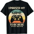 thumbnail image 1 of I Paused My Game to Be Here, Funny Retro Video Gaming Short Sleeve T-Shirt Graphic Tees Shirt Humor Joke for Gamer, 1 of 7