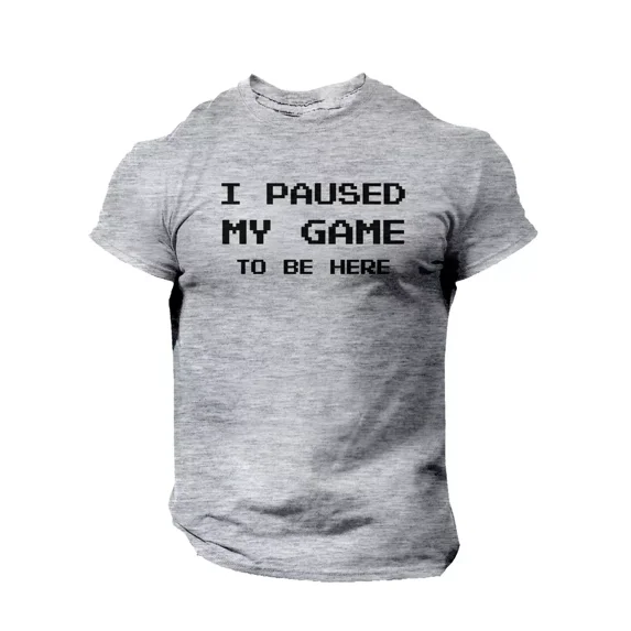 I Paused My Game to Be Here Funny Video Gamer Humor Joke for Men T-Shirt