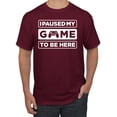 thumbnail image 1 of I Paused My Game to be Here Gaming Sports Men's Graphic T-Shirt, Maroon, Small, 1 of 3