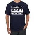 thumbnail image 1 of I Paused My Game to be Here Gaming Sports Men's Graphic T-Shirt, Navy, Large, 1 of 3