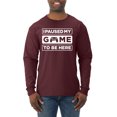 thumbnail image 1 of I Paused My Game to be Here Gaming Sports Mens Long Sleeve Shirt, Maroon, Small, 1 of 3