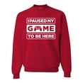 thumbnail image 1 of I Paused My Game to be Here Gaming Sports Unisex Crewneck Graphic Sweatshirt, Red, Medium, 1 of 3