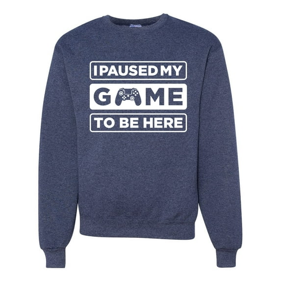 I Paused My Game to be Here Gaming Sports Unisex Crewneck Graphic Sweatshirt, Vintage Heather Navy, Medium