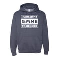 thumbnail image 1 of I Paused My Game to be Here Gaming Sports Unisex Graphic Hoodie Sweatshirt, Vintage Heather Navy, Large, 1 of 3