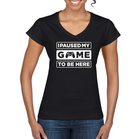 I Paused My Game to be Here Gaming Sports Womenâ€™s Standard V-Neck Tee, Black, Large
