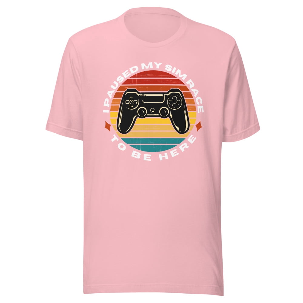 I Paused My Sim Race To Be Here, Car Racing Sim, Unisex, Funny Sim ...