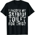 thumbnail image 1 of I Paused My Skibidi Toilet For This? funny Meme T-Shirt Men women T-shirt black, gift. Sizes: S, M,L, XL, 2XL, 3XL, 4XL, 1 of 4