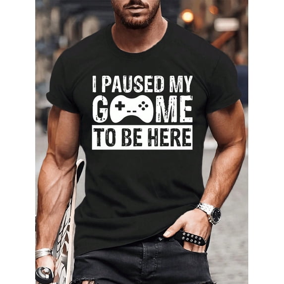 I Paused The Game To Be Here Funny Gaming T-Shirt For Men